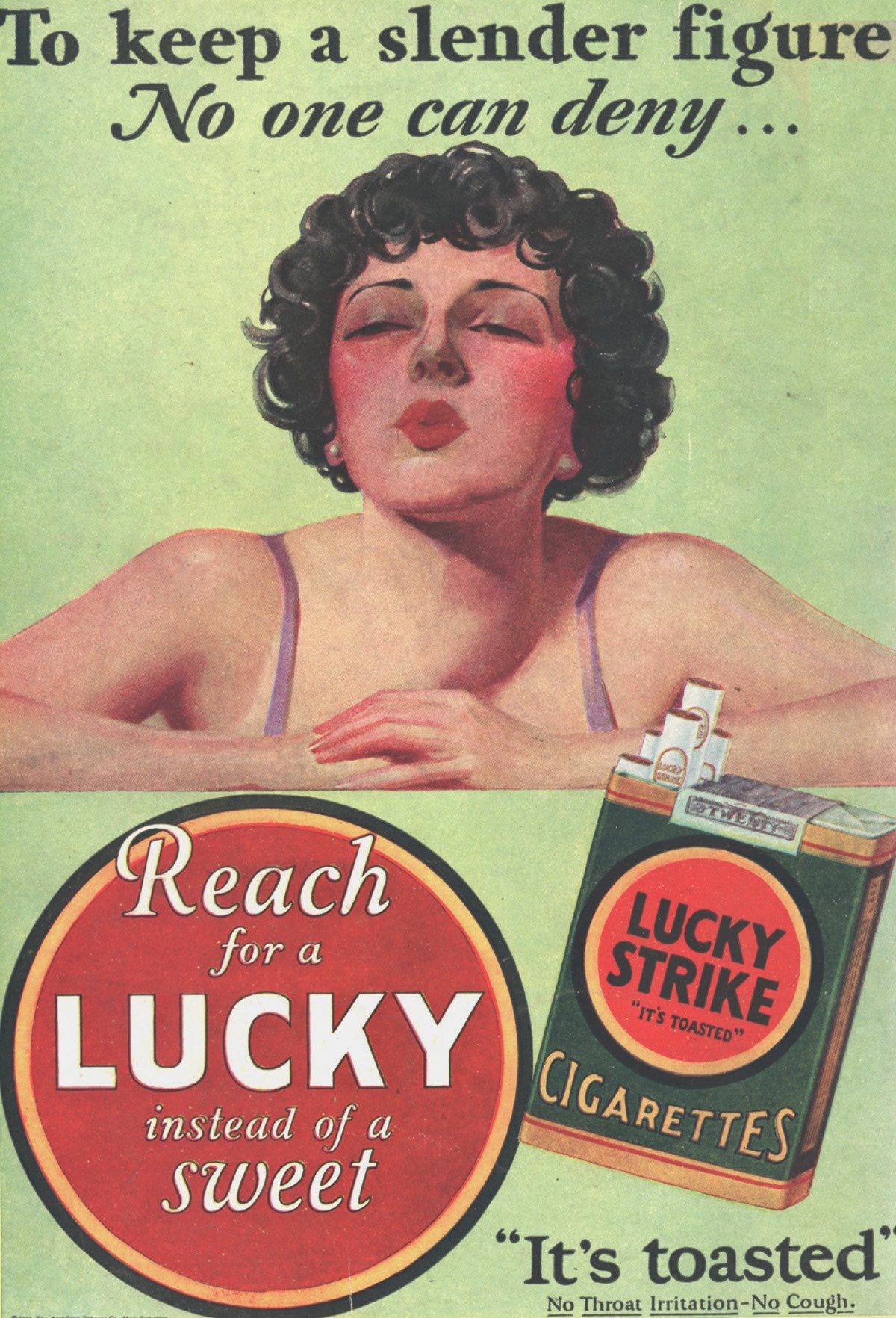 Advertentie van Lucky Strike sigaretten waarop bovenaan een dunne vrouw te zien is met kort, zwart, krullend haar en getuite lippen. Eronder staat een pakje sigaretten afgebeeld met daaronder de tekst: It's toasted. No throat irritation – no cough.
