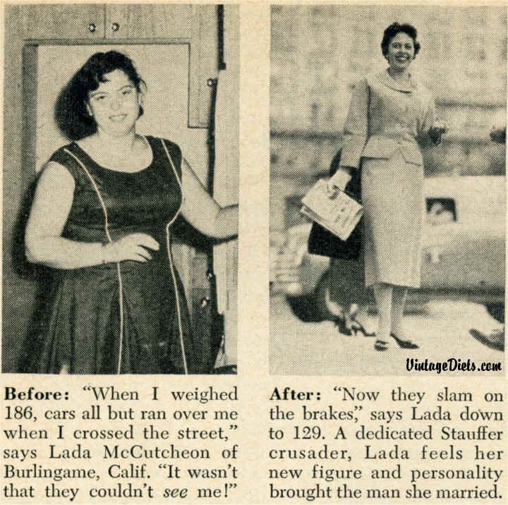 Een voor-en-na-advertentie van een zeker Lada McCutcheon uit California die zegt: "When I weighed 186, cars all but ran over me when I crossed the street. Now they slam on the brakes." Ze voegt er nog aan toe dat haar nieuwe figuur en persoonlijkheid haar de man heeft gebracht met wie ze nu getrouwd is.